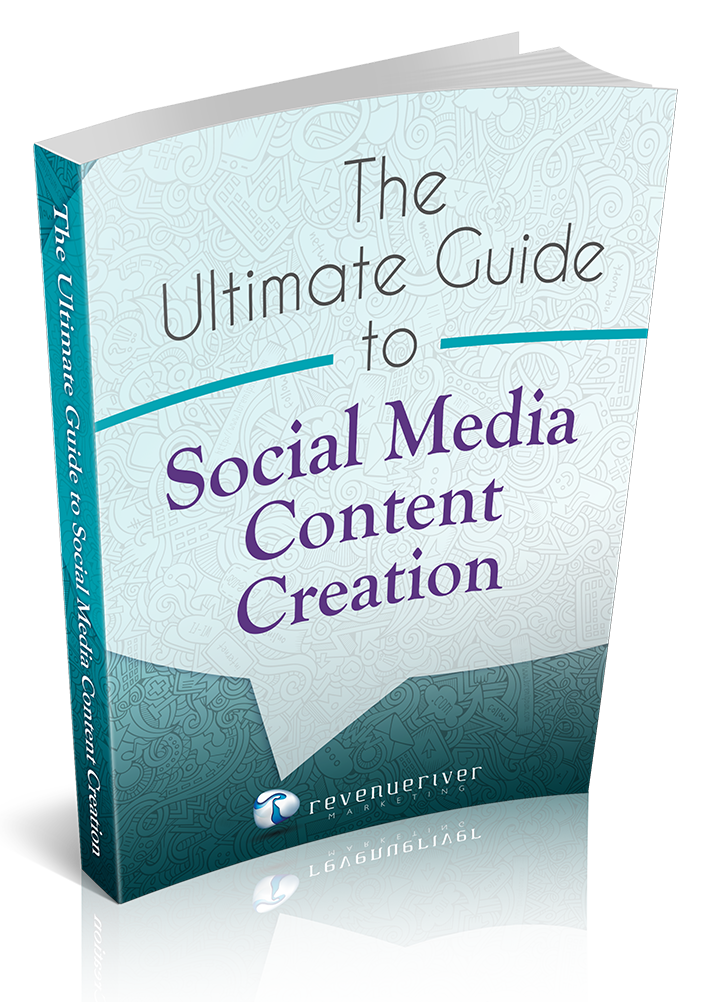 Social Media Content Creation Guide | Revenue River Marketing